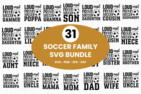 31 Soccer Family SVG Bundle Vol 6: Graphics for T-Shirt Designs