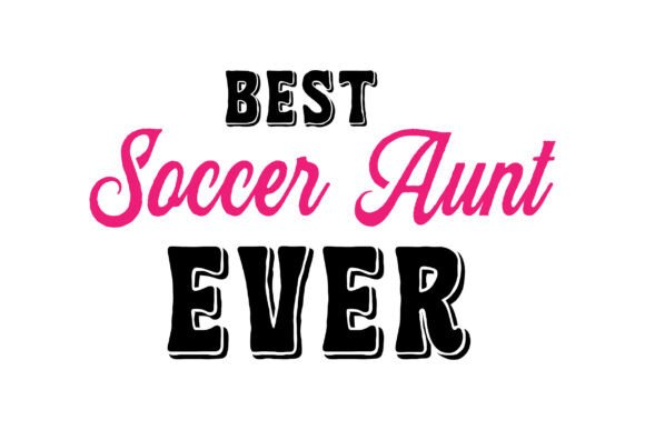 Best Soccer Aunt Ever SVG T-Shirt Design