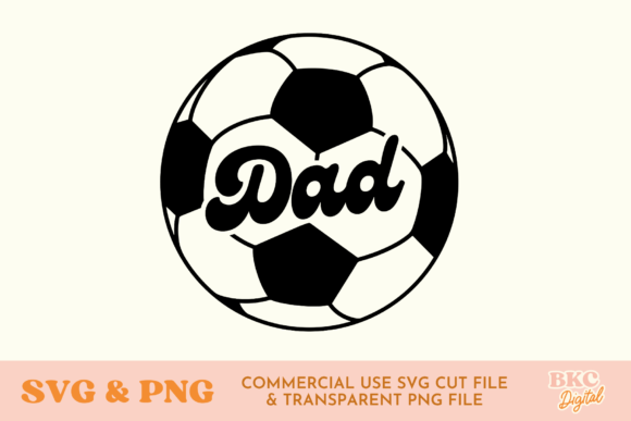 Dad Football Soccer Ball Father s Day Graphics for T-Shirt Designs