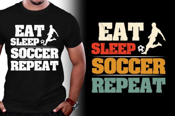 Eat Sleep Soccer Repeat T-Shirt Graphics Design