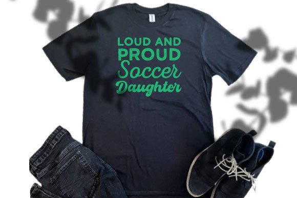 Loud and Proud Soccer Daughter: T-Shirt Design Graphics