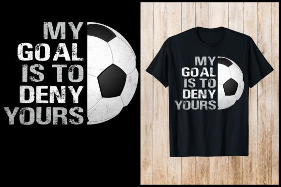 My Goal is to Deny Yours Soccer T-Shirt: Graphics & T-Shirt Designs Review