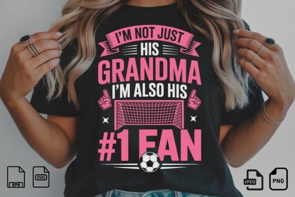 Soccer Grandma 1 Fan SVG PNG: Graphics & T-Shirt Designs