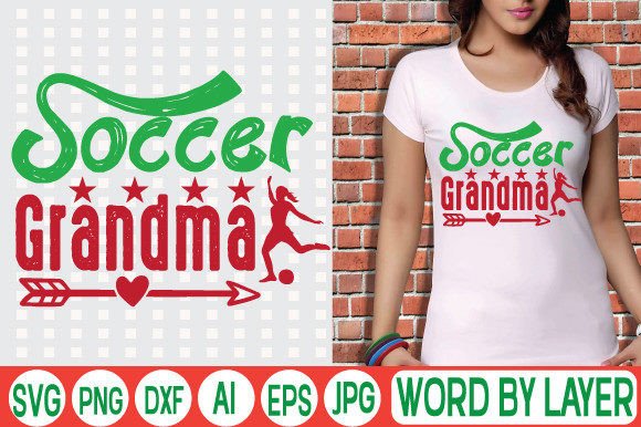 Soccer Grandma SVG: Graphics & T-Shirt Designs for Sellers