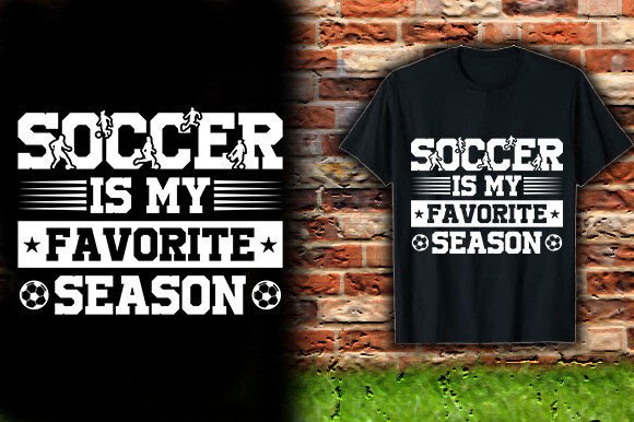 SOCCER is MY FAVORITE SEASON TSHIRT DESIGN: Graphics Review