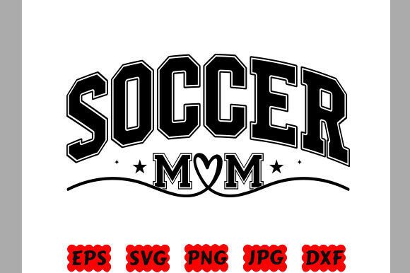 Soccer Mom SVG Graphics for T-Shirt Designs