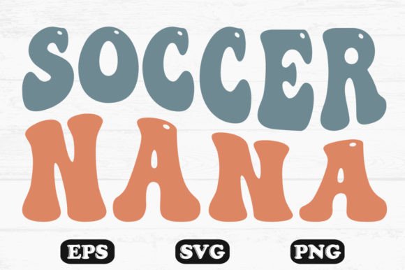 Soccer Nana Retro Wavy Graphics for Crafts