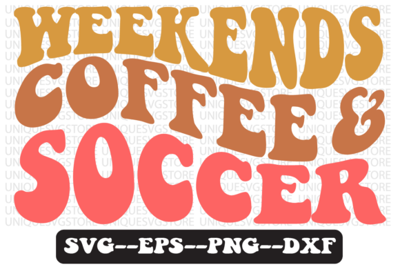 Weekends Coffee and Soccer Retro Svg: Graphics for T-Shirt Designs